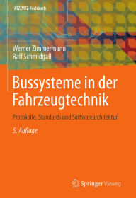 Bussysteme in der Fahrzeugtechnik: Protokolle, Standards und Softwarearchitektur Werner Zimmermann Author