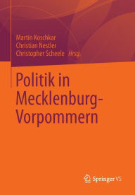 Politik in Mecklenburg-Vorpommern Martin Koschkar Editor