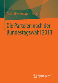 Die Parteien nach der Bundestagswahl 2013 Oskar Niedermayer Editor