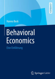 Behavioral Economics: Eine EinfÃ¼hrung Hanno Beck Author