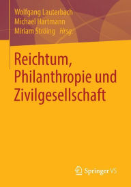 Reichtum, Philanthropie und Zivilgesellschaft Wolfgang Lauterbach Editor