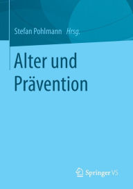 Alter und Prï¿½vention Stefan Pohlmann Editor