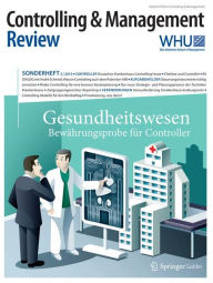 Controlling & Management Review Sonderheft 3-2015: Gesundheitswesen - Bewï¿½hrungsprobe fï¿½r Controller Utz Schïffer Editor