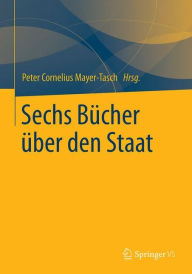 Sechs Bücher über den Staat Peter Cornelius Mayer-Tasch Editor