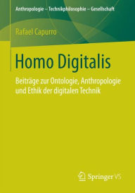 Homo Digitalis: BeitrÃ¯Â¿Â½ge zur Ontologie, Anthropologie und Ethik der digitalen Technik Rafael Capurro Author