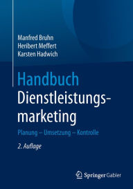 Handbuch Dienstleistungsmarketing: Planung - Umsetzung - Kontrolle Manfred Bruhn Author