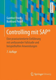 Controlling mit SAP®: Eine praxisorientierte Einführung mit umfassender Fallstudie und beispielhaften Anwendungen Gunther Friedl Author