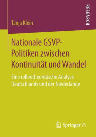 Nationale GSVP-Politiken zwischen Kontinuität und Wandel: Eine rollentheoretische Analyse Deutschlands und der Niederlande Tanja Klein Author