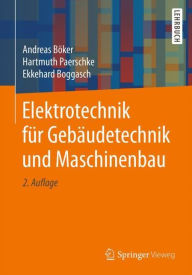 Elektrotechnik fÃ¼r GebÃ¤udetechnik und Maschinenbau Andreas BÃ¶ker Author
