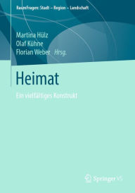 Heimat: Ein vielfältiges Konstrukt Martina Hülz Editor
