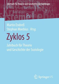 Zyklos 5: Jahrbuch fÃ¼r Theorie und Geschichte der Soziologie Martin EndreÃ? Editor