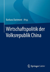 Wirtschaftspolitik der Volksrepublik China Barbara Darimont Editor