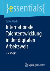 Internationale Talententwicklung in der digitalen Arbeitswelt Sylke PiÃ©ch Author