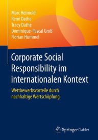 Corporate Social Responsibility im internationalen Kontext: Wettbewerbsvorteile durch nachhaltige Wertschöpfung Marc Helmold Author