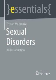 Sexual Disorders: An Introduction Tristan Marhenke Author
