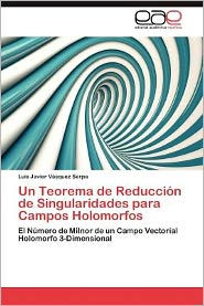 Un Teorema de Reduccion de Singularidades Para Campos Holomorfos Luis Javier V. Squez Serpa Author