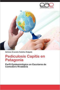 Pediculosis Capitis En Patagonia Adriana Graciela Catalina Delgado Author