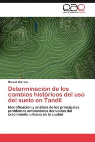 Determinacion de Los Cambios Historicos del USO del Suelo En Tandil Manuel Morrone Author