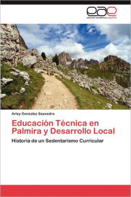 Educacion Tecnica En Palmira y Desarrollo Local Arley Gonzalez Saavedra Author