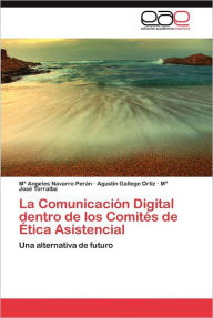 La Comunicacion Digital Dentro de Los Comites de Etica Asistencial M. Angeles Navarro Per N. Author