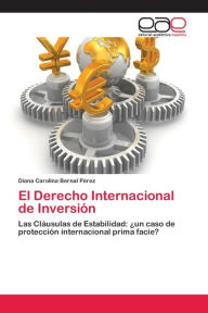 El Derecho Internacional de InversiÃ³n Diana Carolina Bernal PÃ©rez Author