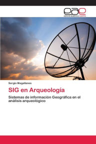 SIG en Arqueología Sergio Magallanes Author