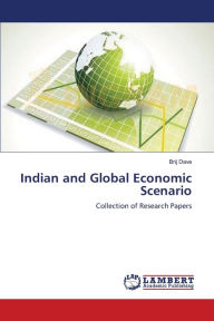 Indian and Global Economic Scenario - Brij Dave