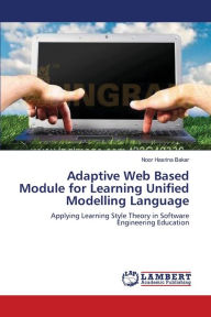 Adaptive Web Based Module for Learning Unified Modelling Language Noor Hasrina Bakar Author