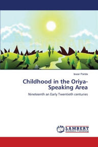 Childhood in the Oriya-Speaking Area Iswar Parida Author