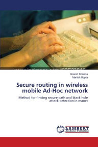 Secure routing in wireless mobile Ad-Hoc network Govind Sharma Author