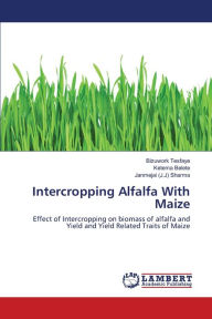 Intercropping Alfalfa With Maize Bizuwork Tesfaye Author