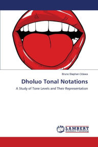 Dholuo Tonal Notations Bruno Stephen Odawa Author