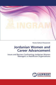 Jordanian Women and Career Advancement Randa Safwan Khasawneh Author