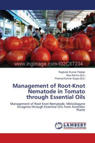 Management of Root-Knot Nematode in Tomato through Essential Oils Raghubir Kumar Patidar Author