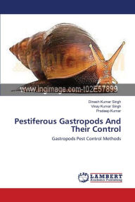 Pestiferous Gastropods And Their Control Dinesh Kumar Singh Author
