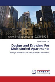 Design and Drawing For Multistoried Apartments Mukesh Kumar Lalji Author