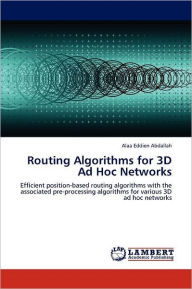 Routing Algorithms for 3D Ad Hoc Networks Alaa Eddien Abdallah Author