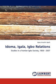 Idoma, Igala, Igbo Relations Apeh Apex Anselm Author