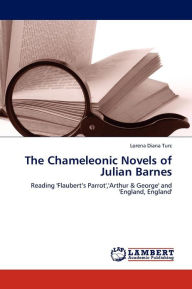 The Chameleonic Novels of Julian Barnes Turc Lorena Diana Author