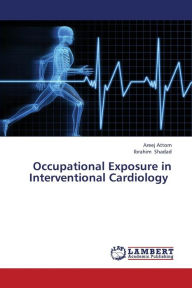 Occupational Exposure in Interventional Cardiology Attom Areej Author