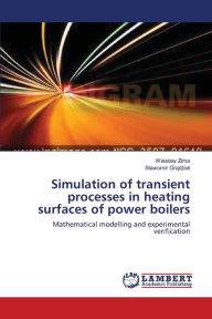 Simulation of transient processes in heating surfaces of power boilers Wieslaw Zima Author