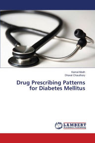 Drug Prescribing Patterns for Diabetes Mellitus Kamal Modh Author