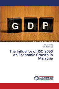 The Influence of ISO 9000 on Economic Growth in Malaysia Arman Kalani Author