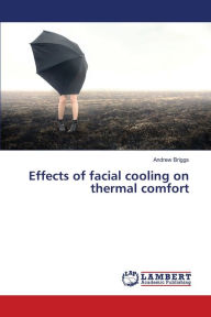 Effects of facial cooling on thermal comfort Andrew Briggs Author