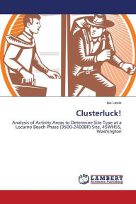 Clusterluck!: Analysis of Activity Areas to Determine Site Type at a Locarno Beach Phase (3500-2400BP) Site, 45WH55, Washington