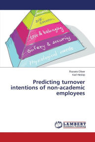 Predicting turnover intentions of non-academic employees Oliver Rozario Author