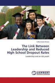 The Link Between Leadership and Reduced High School Dropout Rates