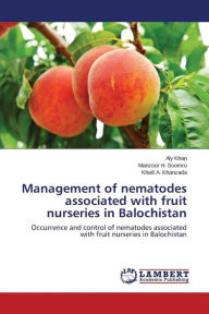 Management of nematodes associated with fruit nurseries in Balochistan Khan Aly Author