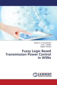 Fuzzy Logic Based Transmission Power Control in WSNs Al-Kashoash Hayder A. A. Author