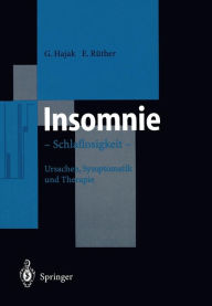 Insomnie: Schlaflosigkeit Ursachen, Symptomatik und Therapie GÃ¶ran Hajak Author